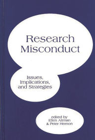 Title: Research Misconduct: Issues, Implications, and Stratagies, Author: Ellen Altman