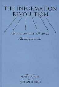 Title: The Information Revolution: Current and Future Consequences, Author: Alan Porter