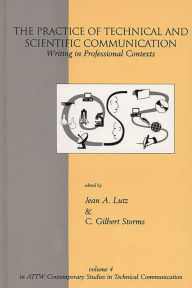 Title: The Practice of Technical and Scientific Communication: Writing in Professional Contexts, Author: Jean A. Lutz