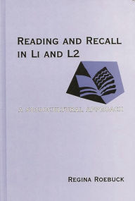 Title: Reading and Recall in L1 and L2: A Sociocultural Approach, Author: Regina Roebuck