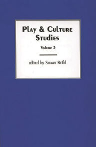 Title: Play & Culture Studies, Volume 2: Play Contexts Revisited, Author: Stuart Reifel