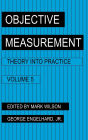 Objective Measurement: Theory Into Practice, Volume 5