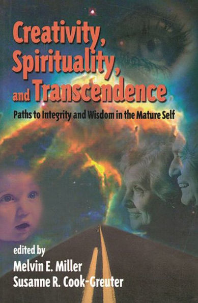 Creativity, Spirituality, and Transcendence: Paths to Integrity Wisdom the Mature Self