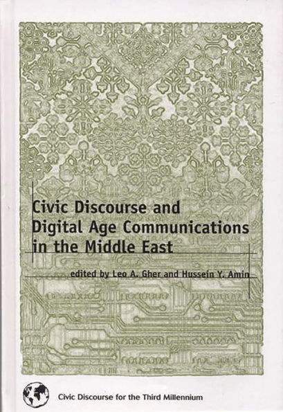 Civic Discourse and Digital Age Communications the Middle East