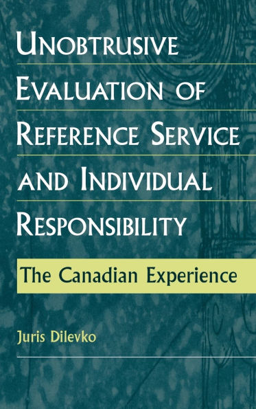 Unobtrusive Evaluation of Reference Service and Individual Responsibility: The Canadian Experience
