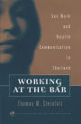 Working at the Bar: Sex Work and Health Communication in Thailand