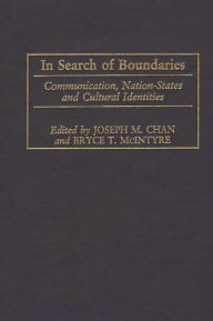 Title: In Search of Boundaries: Communication, Nation-States and Cultural Identities, Author: Joseph M. Chan