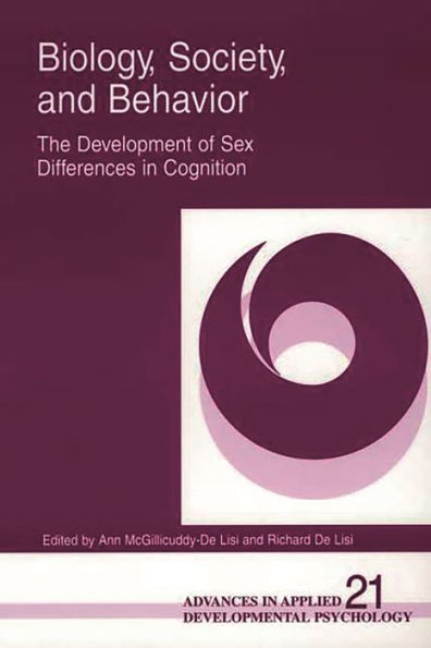 Biology, Society, and Behavior: The Development of Sex Differences in Cognition / Edition 1