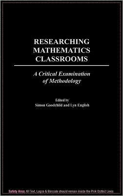Researching Mathematics Classrooms: A Critical Examination of Methodology