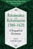 Renaissance and Reformation, 1500-1620: A Biographical Dictionary