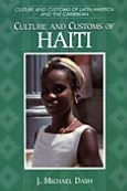 Title: Culture and Customs of Haiti, Author: J. Michael Dash