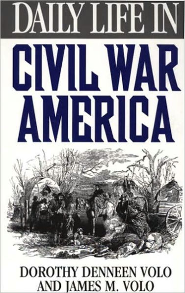 Daily Life in Civil War America (Daily Life Through History Series)