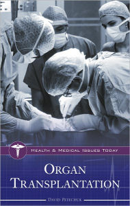 Title: Organ Transplantation (Health and Medical Issues Today Series), Author: David Petechuk
