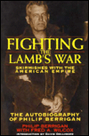 Fighting the Lamb's War: Skirmishes with the American Empire / Edition 1