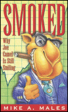 Title: Smoked: Why Joe Camel is Still Smiling, Author: Mike A Males