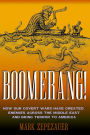 Boomerang!: How Our Covert Wars Have Created Enemies Across the Middle East and Bring Terror to America