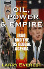 Oil, Power, & Empire: Iraq and the U.S. Global Agenda