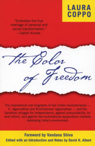 Title: The Color of Freedom: Overcoming Colonialism and Multinationals in India, Author: Laura Coppo