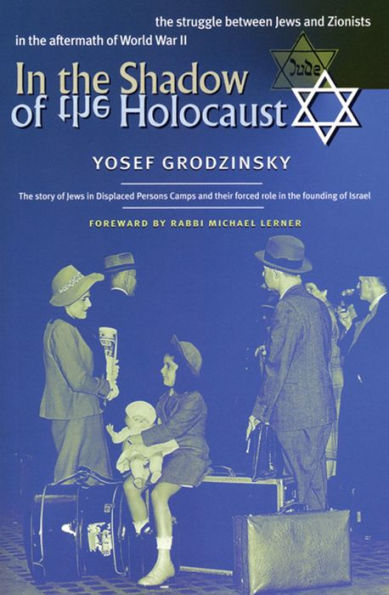 In the Shadow of the Holocaust: The Struggle Between Jews and Zionists in the Aftermath of World War II