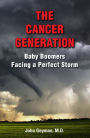 The Cancer Generation: Baby Boomers Facing a Perfect Storm