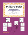 Picture This!: Picture Sorting For Alphabetics, Phonemes, & Phonics