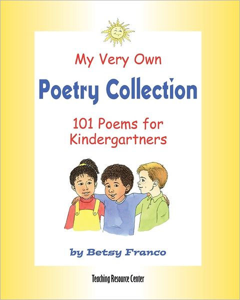 My Very Own Poetry Collection K: 101 Poems For Kindergartners by Betsy ...