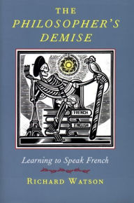 Title: The Philosopher's Demise: Learning to Speak French, Author: Richard Watson
