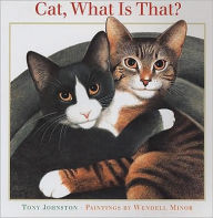 Title: Cat, What Is That?, Author: Tony Johnston