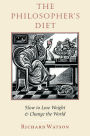 The Philosopher's Diet: How to Lose Weight & Change the World