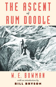 Title: The Ascent of Rum Doodle, Author: W. E. Bowman