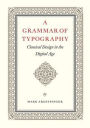 A Grammar of Typography: Classical Design in the Digital Age