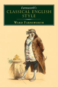 Title: Farnsworth's Classical English Style, Author: Ward Farnsworth