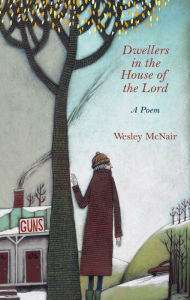 Title: Dwellers in the House of the Lord, Author: Wesley McNair