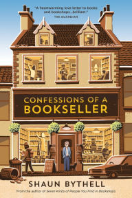 Title: Confessions of a Bookseller, Author: Shaun Bythell