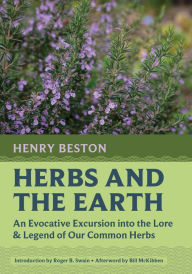 Ebook text document free download Herbs and the Earth: An Evocative Excursion into the Lore & Legend of Our Common Herbs by Henry Beston, Roger B Swain, Bill McKibben