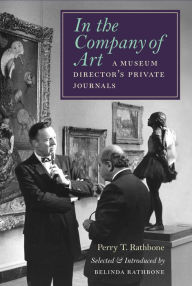 Title: In the Company of Art: A Museum Director's Private Journals, Author: Perry T. Rathbone