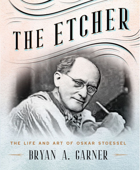 The Etcher: The Life and Art of Oskar Stoessel