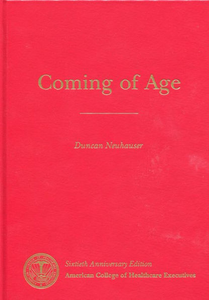 Coming of Age: The 75-Year History of the American College of Healthcare Executives