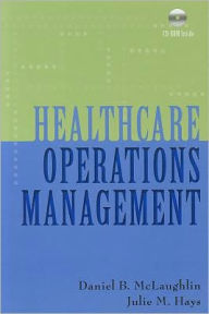 Title: Healthcare Operations Management / Edition 1, Author: Daniel B. McLaughlin
