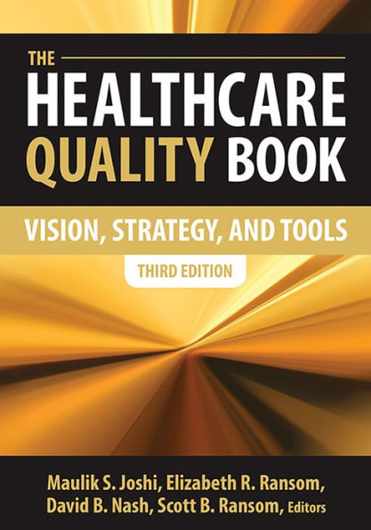 The Healthcare Quality Book: Vision, Strategy and Tools, Third Edition