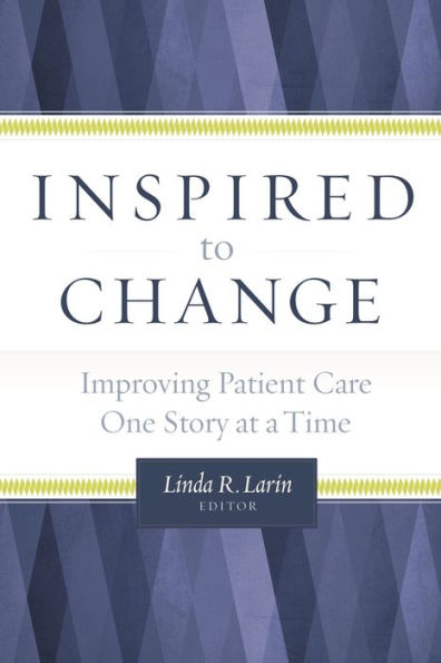 Inspired to Change: Improving Patient Care One Story at a Time