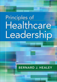 Title: Principles of Healthcare Leadership, Author: Bernard Healey