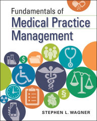 Title: Fundamentals of Medical Practice Management, Author: Stephen Wagner
