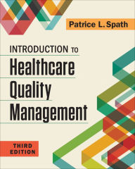 Title: Introduction to Healthcare Quality Management, Third Edition, Author: Patrice Spath