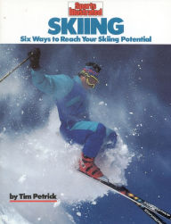 Title: Sports Illustrated Skiing : Six Ways to Reach Your Skiing Potential, Author: Tim Petrick