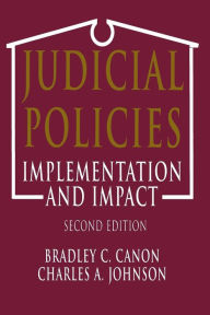 Title: Judicial Policies: Implementation and Impact / Edition 1, Author: Bradley C. Canon