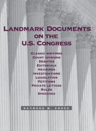 Title: Landmark Documents On the Us Congress / Edition 1, Author: Raymond Smock