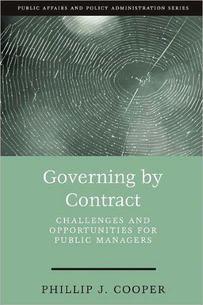 Governing by Contract: Challenges and Opportunities for Public Managers / Edition 1
