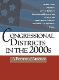 Title: Congressional Districts in the 2000s: A Portrait of America / Edition 1, Author: SAGE Publications