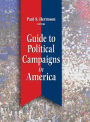 Guide to Political Campaigns in America / Edition 1